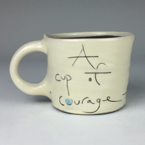 Mug - "A Cup of Courage"