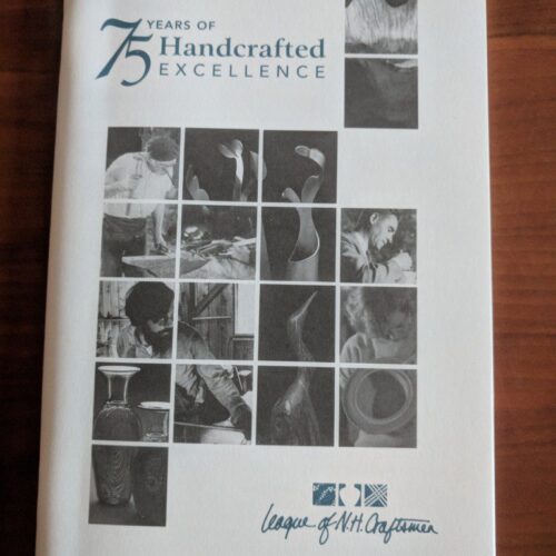 75 Years of Handcrafted Excellence; the History of the League of NH Craftsmen - Book